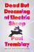 SIGNED Dead but dreaming of Electric Sheep by Paul Tremblay