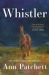 SIGNED Whistler by Ann Patchett