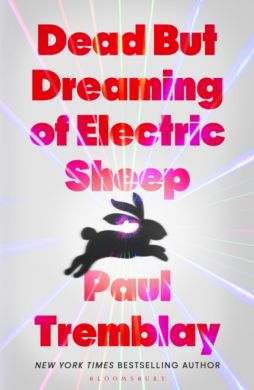 SIGNED Dead but dreaming of Electric Sheep by Paul Tremblay