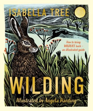 SIGNED The Wilding An Illustrated Guide by Isabella Tree