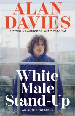 SIGNED White Male Stand-Up by Alan Davies